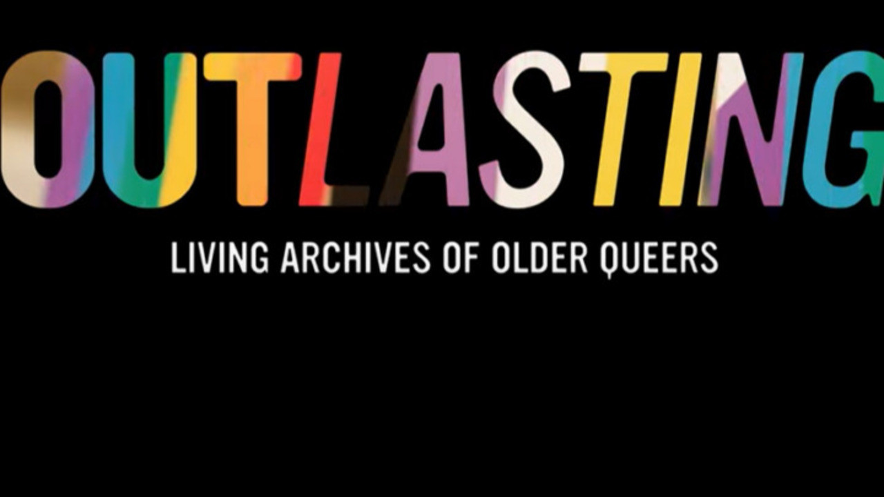 Outlasting - Living Archives of Older Queers