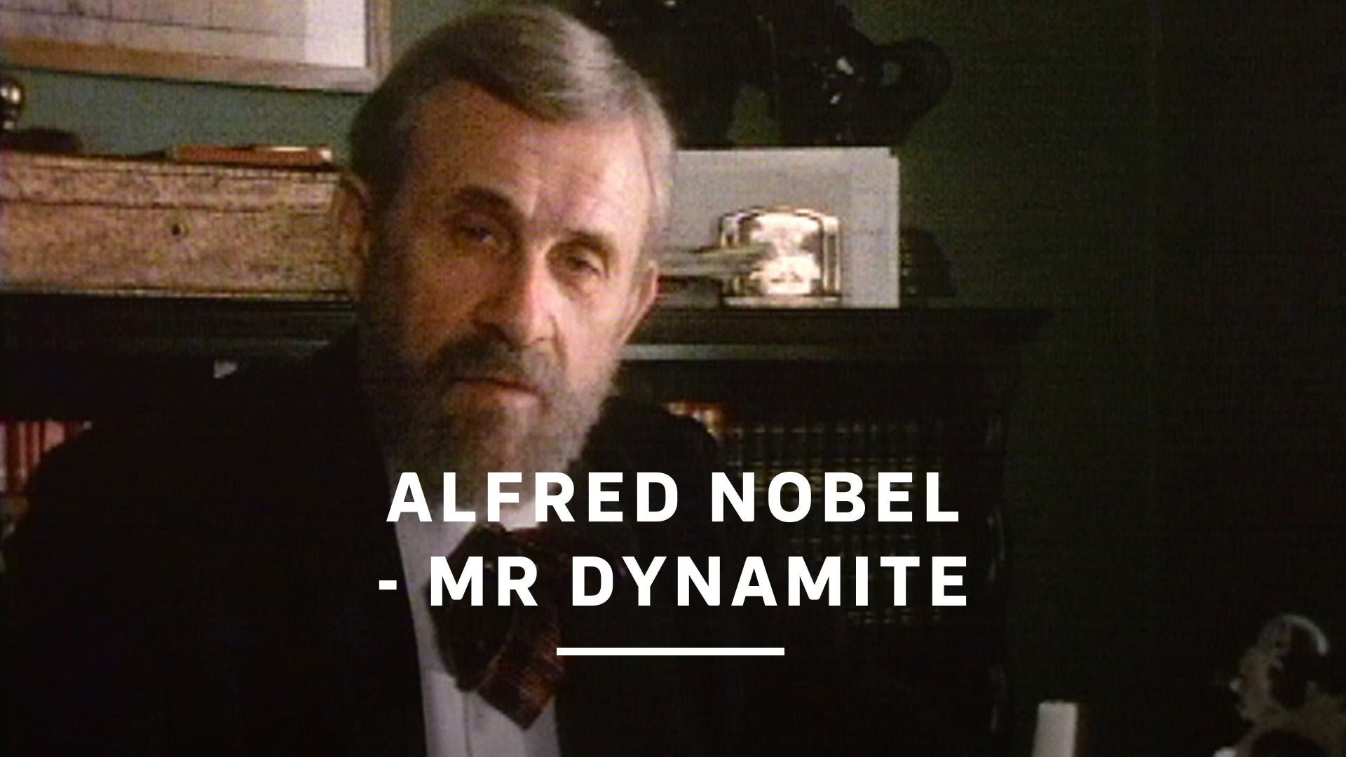 Alfred Nobel - Mr. Dynamite