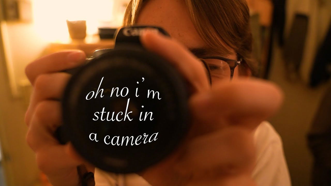 oh no i'm stuck in a camera