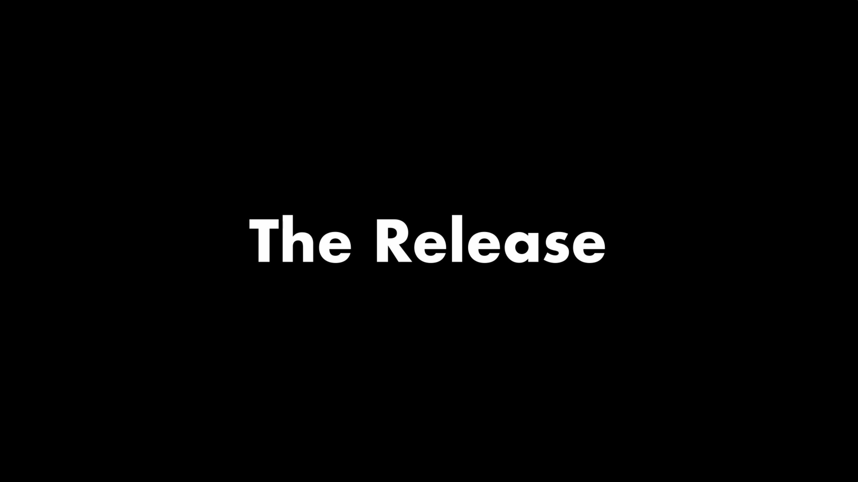 The Release
