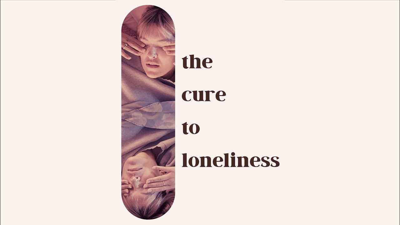 The Cure to Loneliness