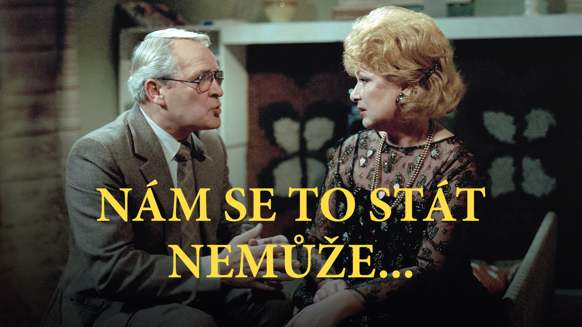 Nám se to stát nemůže...