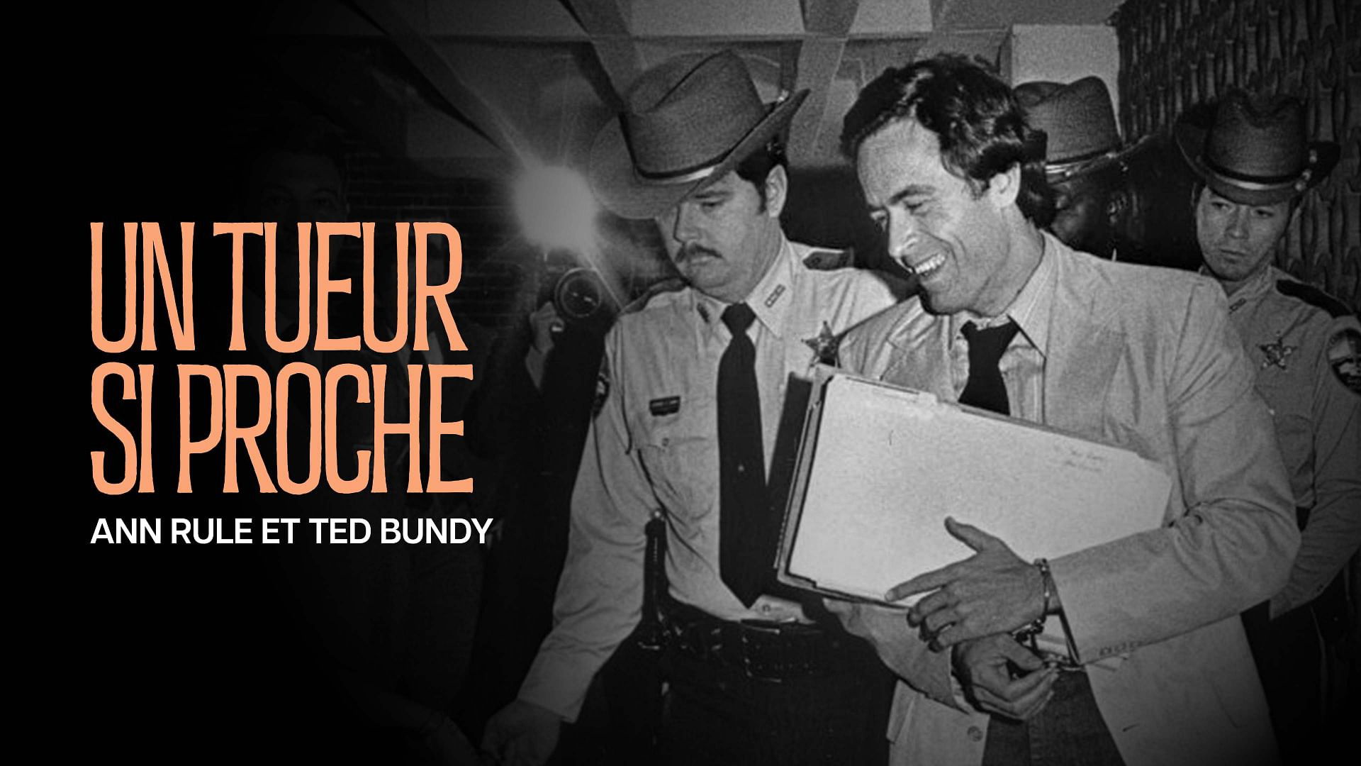 "Un tueur si proche" : Ann Rule et Ted Bundy