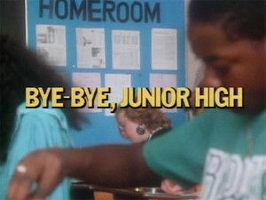 Bye-Bye, Junior High