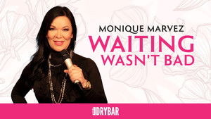 Monique Marvez: Waiting Wasn't Bad