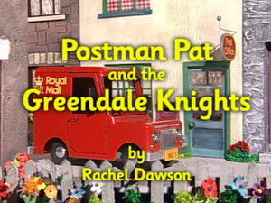 Postman Pat and the Greendale Knights