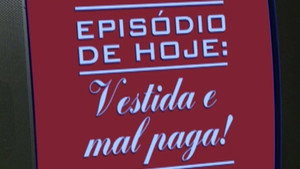 Vestida e Mal Paga!