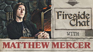 Fireside Chat LIVE with Matthew Mercer – May 2024
