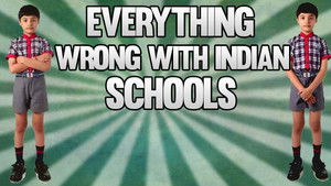 EVERYTHING WRONG WITH INDIAN SCHOOLS