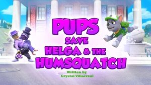 Pups Save Helga & the Humsquatch