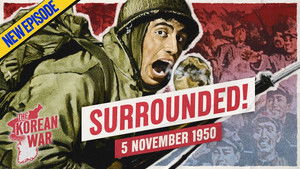 The Korean War Week 020 - American Disaster at Unsan! - November 5, 1950