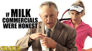 If Milk Commercials Were Honest