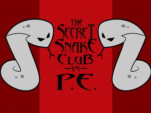 The Secret Snake Club vs P.E.