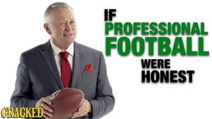 If Professional Football Were Honest (NFL, Cheerleaders, Concussions)