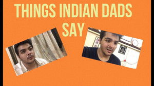 THINGS INDIAN DADS SAY