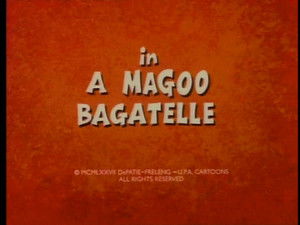 A Magoo Bagatelle