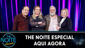 The Noite The Sucessos - Especial Aqui Agora