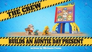 The Crew Builds an Auntie Day Present