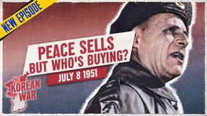 The Korean War 055 - Ceasefire Talks Planned – But the War Isn’t Paused - July 8, 1951