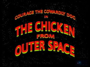 Courage the Cowardly Dog: The Chicken from Outer Space
