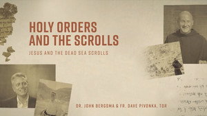 Holy Orders and the Scrolls