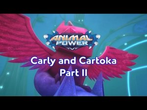 Animal Power: Carly and Cartoka Part II