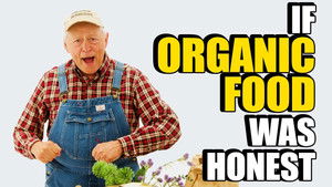 If Organic Food Was Honest