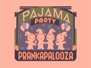 Pajama Party Prankapalooza