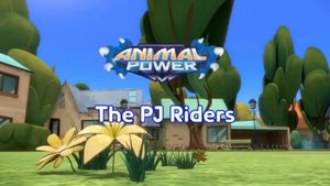 Animal Power: The PJ Riders