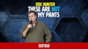 Eric Hunter: These Are Not My Pants