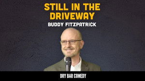 Buddy Fitzpatrick: Still in the Driveway