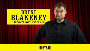 Brent Blakeney: Recovering Theater Kid