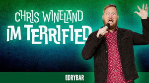 Chris Wineland: I'm Terrified