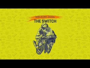 Welkom 2004 – The Switch