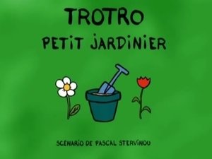 Trotro little gardener