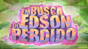 In Search of Lost Edson