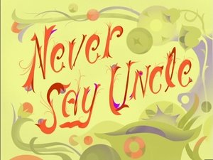 Never Say Uncle