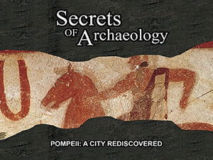 Pompeii: A City Rediscovered