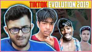 TIKTOK EVOLUTION 2019 | CARRYMINATI