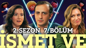 İsmet Ve – Çocuk ve Gelişim ve Pedagoloji ve Oidipus (2.Sezon 7.Bölüm)