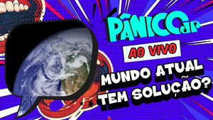 MUNDO ATUAL TEM SOLUÇÃO? | PÂNICO - 06/02/2025