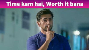 Time Kam Hai, Worth It Bana