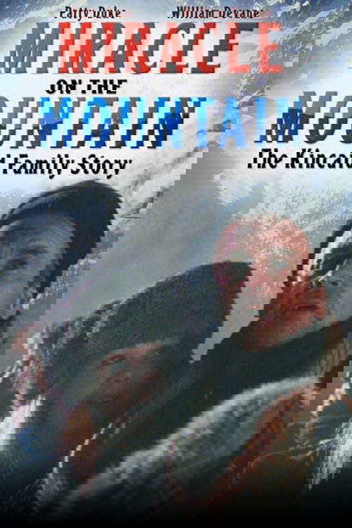 Miracle on the Mountain: The Kincaid Family Story