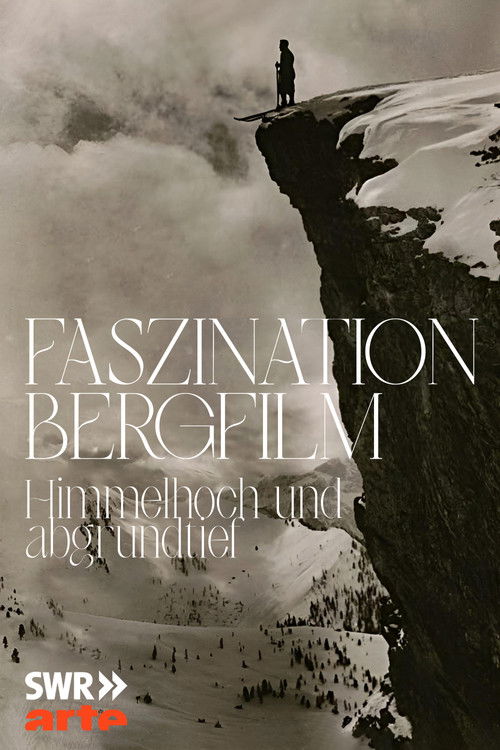 Faszination Bergfilm - Himmelhoch und Abgrundtief