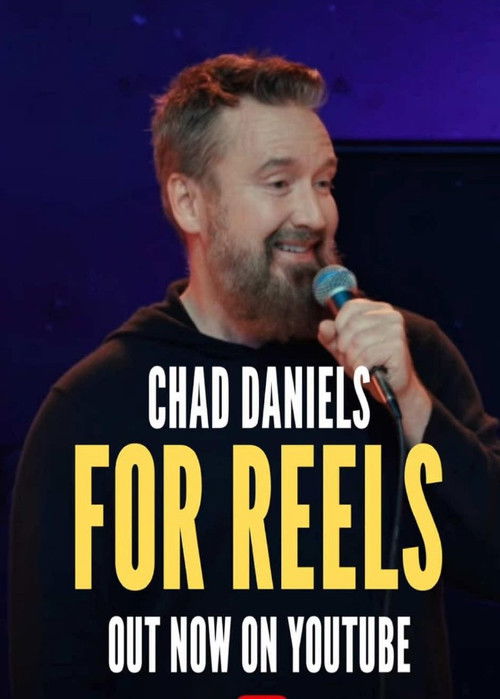 Chad Daniels: For Reels