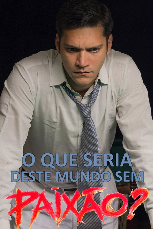 What of This World without Passion?