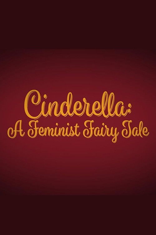 Cinderella: A Feminist Fairy Tale