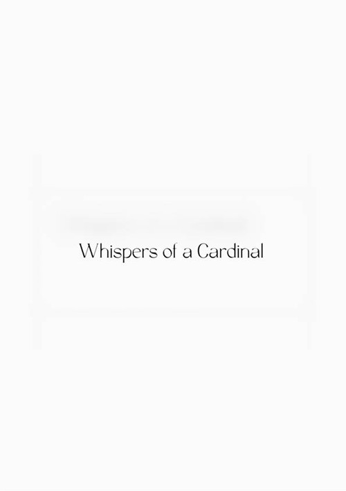 Whispers of a Cardinal