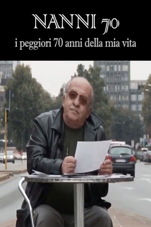 Nanni 70 - i peggiori 70 anni della mia vita