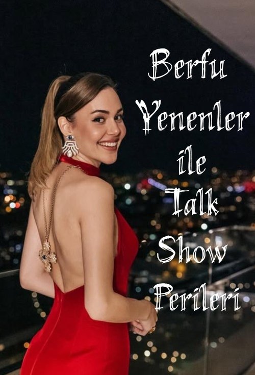 Berfu Yenenler ile Talk Show Perileri